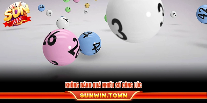 Hạn chế đánh nhiều số để giữ hiệu quả vốn tốt hơn