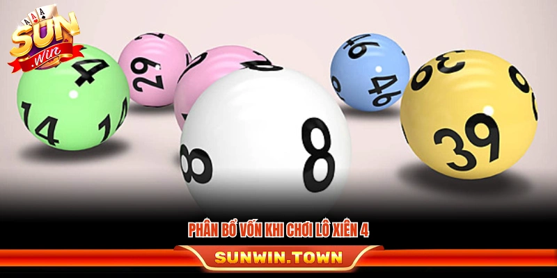 Phân bổ vốn khi chơi lô xiên 4